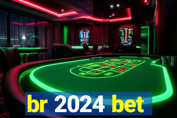 br 2024 bet